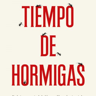 TIEMPO DE HORMIGAS (Antonio Pérez Henares, "Chani")
